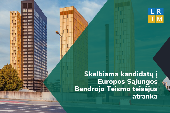 Skelbiama kandidatų į Europos Sąjungos Bendrojo Teismo teisėjus atranka